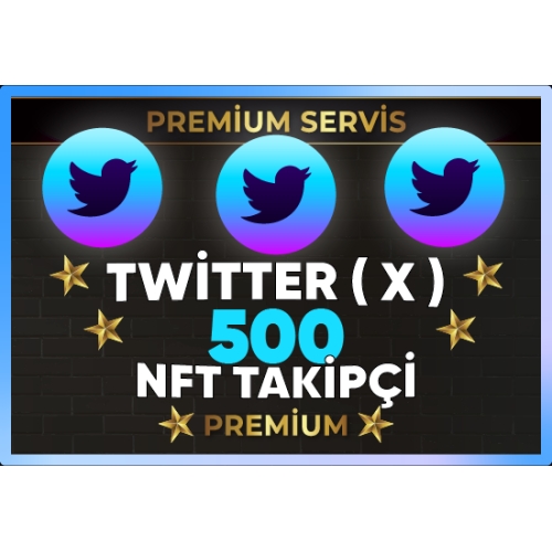  ⚡  PREMİUM  TWİTTER  X  NFT 500 TAKİPÇİ ⚡